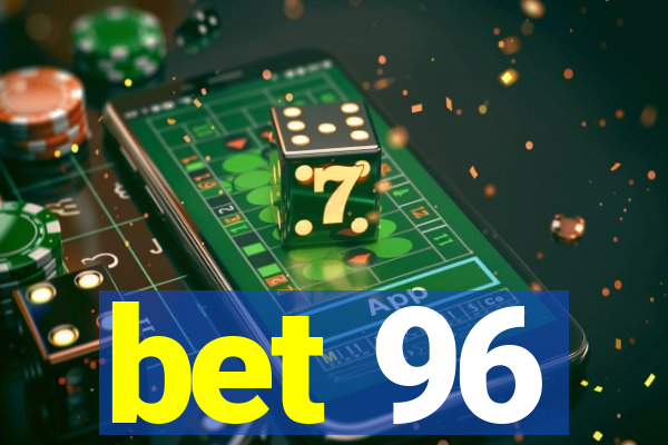 bet 96